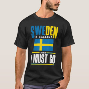 Schweden Schwedisch Schwedenflagge Schweden ruft a T-Shirt