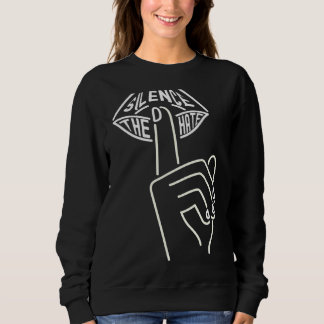 Schweigen des Hasses und Stoppen des Hasses Sweatshirt