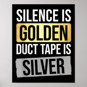 Schweigen ist Gold, aber Ducktape ist Silber Sarka Poster