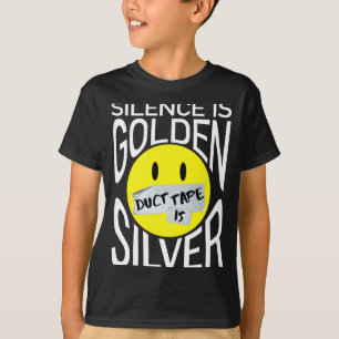 Schweigen ist goldenes Duck-Tape ist silber lustig T-Shirt