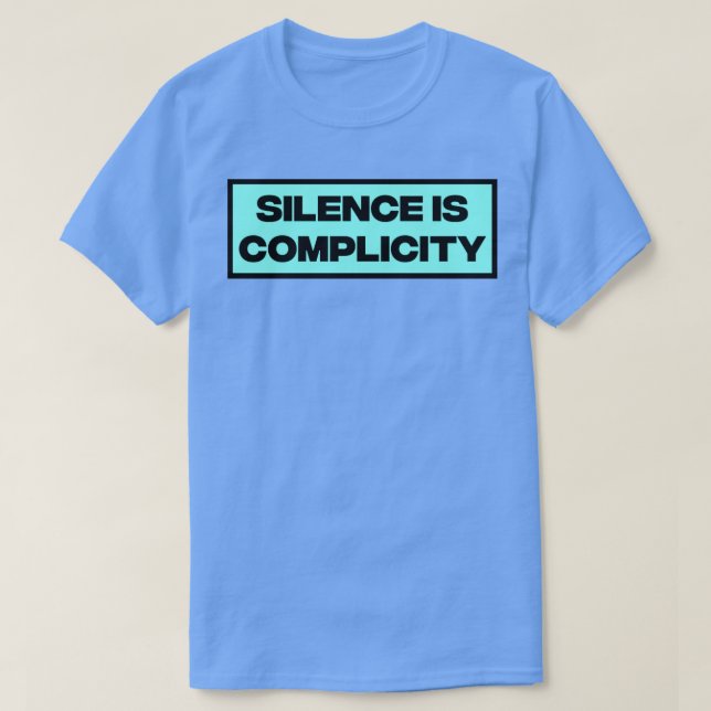 Schweigen ist Komplizenschaft T-Shirt (Design vorne)