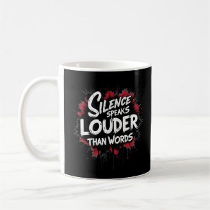 Schweigen spricht lauter als Worte Kaffeetasse