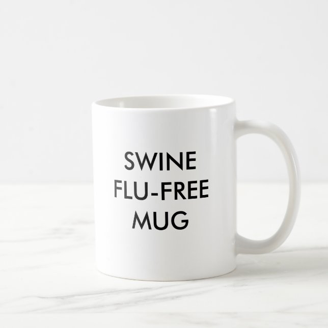 SCHWEIN-GRIPPE-FREIE TASSE (Rechts)