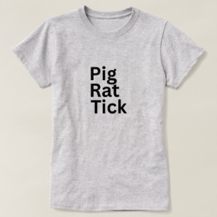 Schwein Ratte Zecke PRT T-Shirt