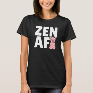 Schwein Yoga Meditation Zen AF T-Shirt