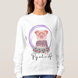 Schwein-Zitat Sweatshirt