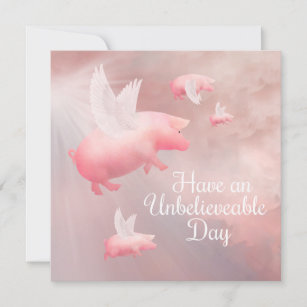 Schweine fliegen an einem unglaublichen Tag Karte