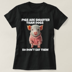 SCHWEINE KLEINER ALS HUNDE-T - SHIRT
