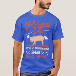 Schweine lösen die meisten meiner Probleme Schwein T-Shirt
