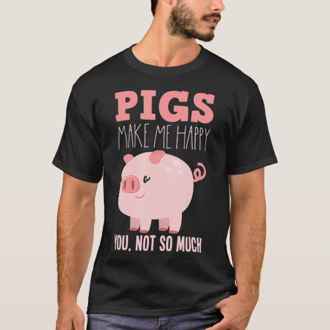 Schweine machen mich glücklich Funny Pig T-Shirt (Vorderseite)