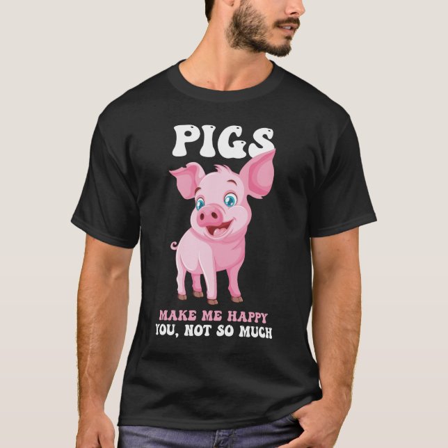 Schweine machen mich glücklich - Lustiges Schwein  T-Shirt (Vorderseite)