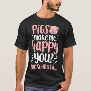 Schweine machen mich glücklich, nicht so viel Schw T-Shirt