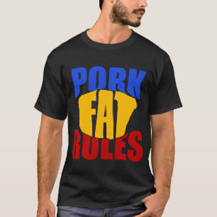 SCHWEINEFLEISCH-FAT-REGELN T-Shirt