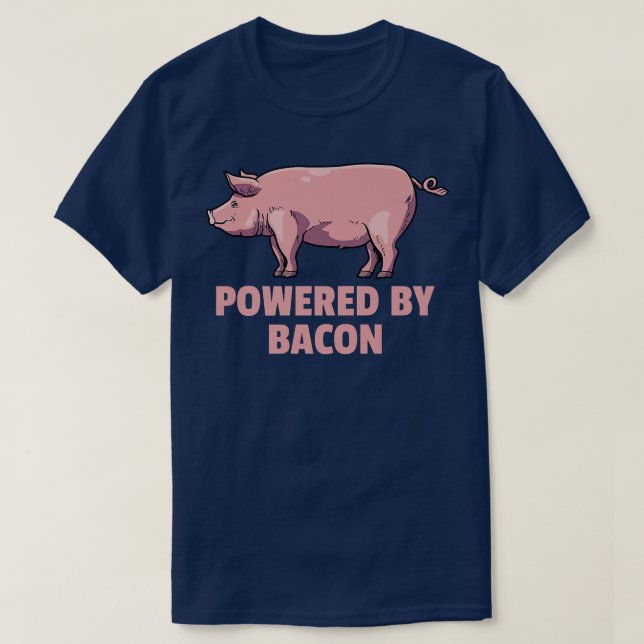Schweinefleisch Frühstück GRILLEN Bacon - Powered  T-Shirt (Design vorne)