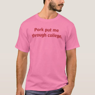 Schweinefleisch führte mich durch College hindurc T-Shirt