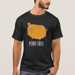 Schweinefleisch-Kartoffel Funny Potato Pun Dark BG T-Shirt