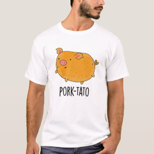 Schweinefleisch-Kartoffelpun T-Shirt
