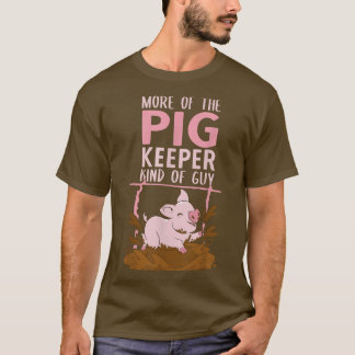 Schweinehalter Art Typ - Schweinehäuferoutfits Fun T-Shirt