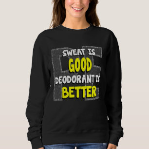 Schweiß ist ein guter Physik-Bildung-Lehrer Sweatshirt