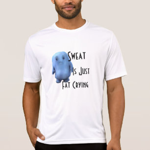 Schweiß ist fettes gerade schreien T-Shirt