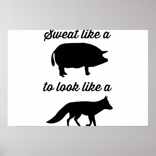 Schweiß wie ein Schwein, um wie ein Fuchs auszuseh Poster (Vorne)