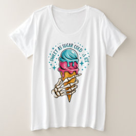 Schweiß wie Zucker kalt wie Eis Große Größe T-Shirt