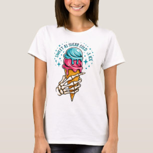 Schweiß wie Zucker kalt wie Eis  T-Shirt