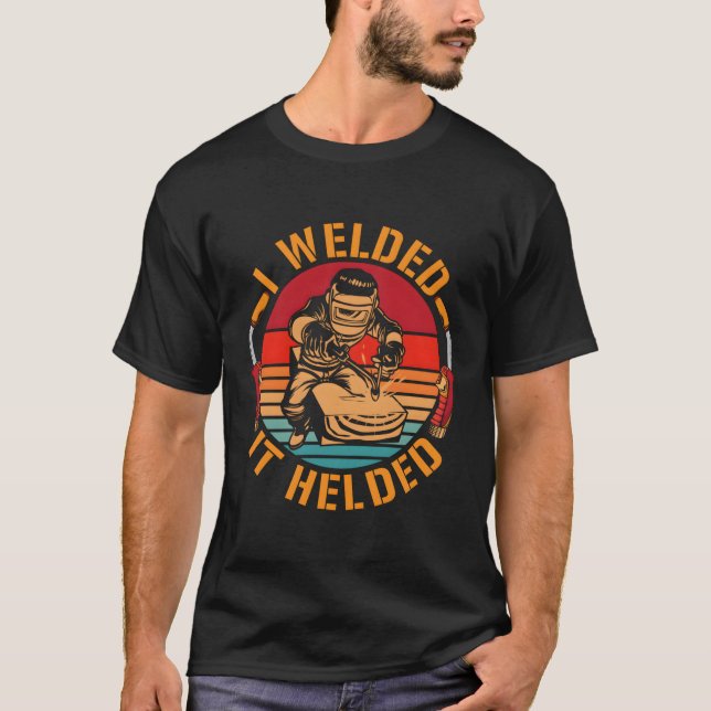 Schweissarbeiter Slworker I schweißte es half beim T-Shirt (Vorderseite)