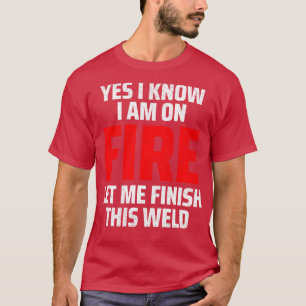 Schweißen 9 T-Shirt
