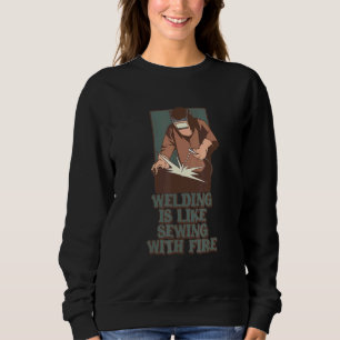 Schweißen ist wie das Nähen mit Phantastischem Sch Sweatshirt