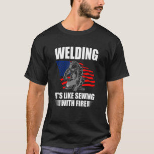 Schweißen ist wie Nähen mit Fire USA Flag Amerikan T-Shirt