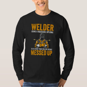 Schweißen Schweißer mit einem High-School-Abschlu T-Shirt