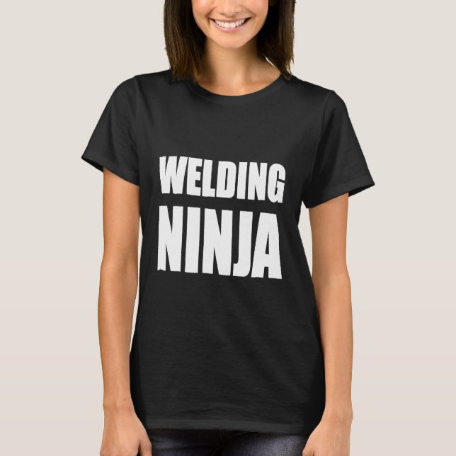 Schweißen von Ninja Shirt Funny Welders Work Profe (Vorderseite)
