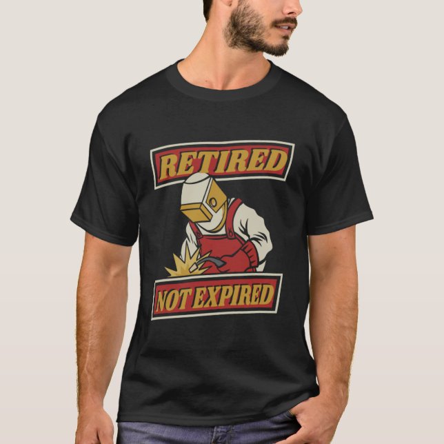 Schweißen von Retiree Metal Worker Remüder Welder T-Shirt (Vorderseite)
