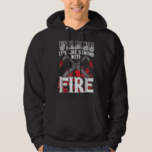 Schweißen wie Nähen mit Feuer Schweißer Beruf T-Sh Hoodie