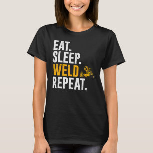 Schweißer Essen Schlafen Schweißen Wiederholen T-Shirt