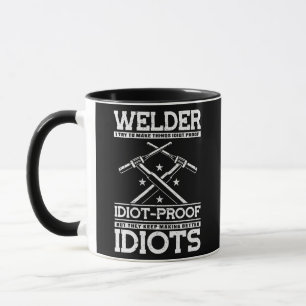 Schweißer Ich versuche Dinge idiotensicher zu mach Tasse