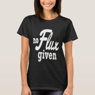 Schweißer Keine Flussmittel Gegebene Hemd Lustig S T-Shirt