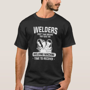 Schweisser machen keine Pausen, die sie dem Schwei T-Shirt