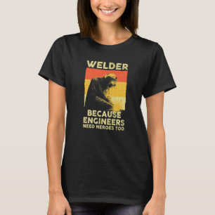 Schweißer Männer Frauen Schweißer Stahlwerker Schw T-Shirt
