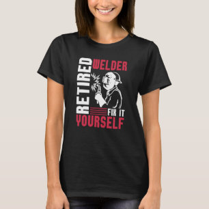 Schweißer Ruhestand Metallarbeiter Rentner Schweiß T-Shirt