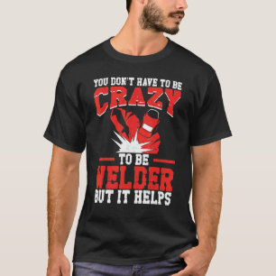 Schweißer Schweißen Vintage Sie müssen nicht verrü T-Shirt