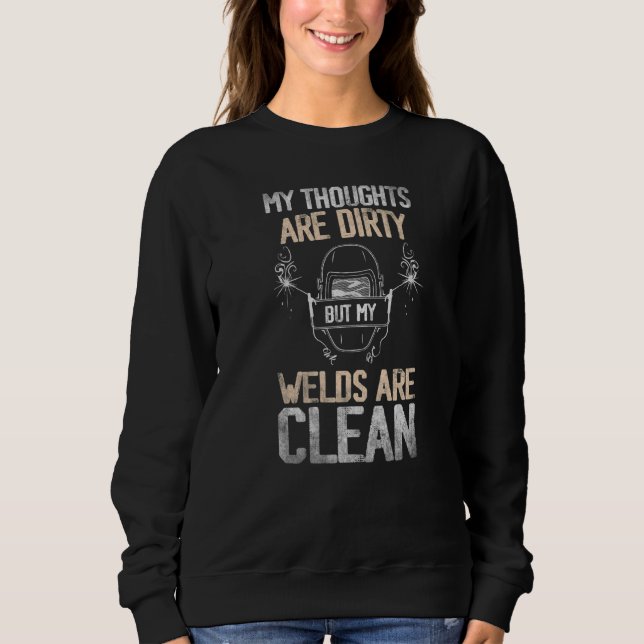 Schweißer Schweißer Meine Gedanken sind schmutzig, Sweatshirt (Vorderseite)