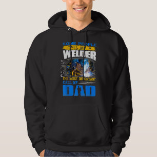 Schweißer Vater Die wichtigsten Menschen nennen mi Hoodie
