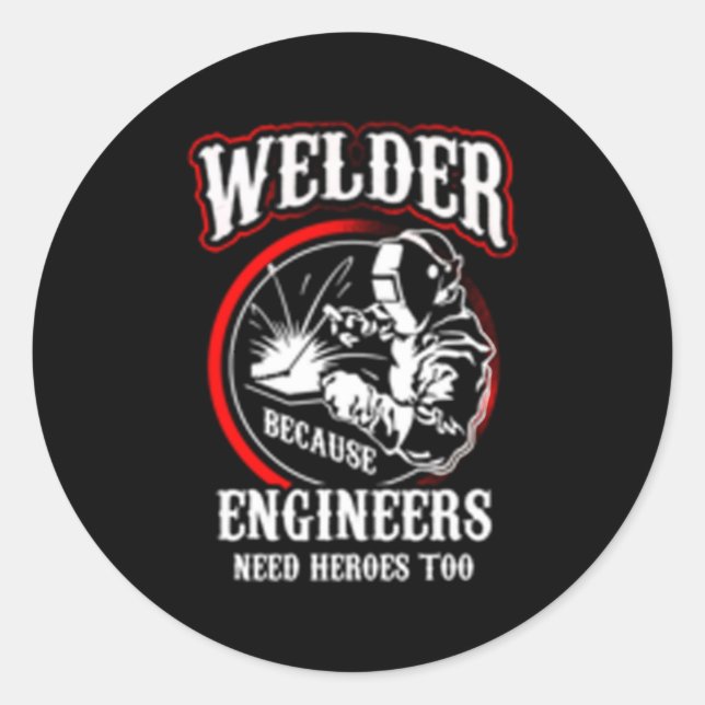 Schweißer, weil Ingenieure auch Helden brauchen Runder Aufkleber (Vorderseite)