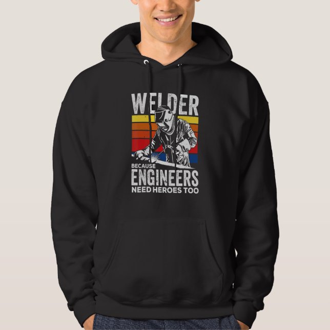 Schweißer Weil Ingenieure Helden Brauchen Auch Sch Hoodie (Vorderseite)