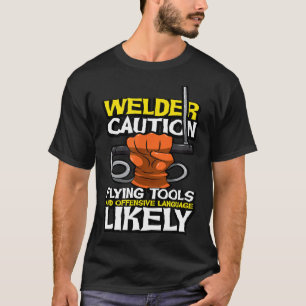 Schweißerwarnung, fliegende Werkzeuge und beleidig T-Shirt