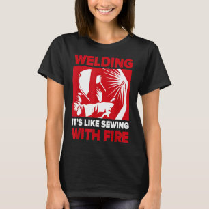 Schweißgeschenk zum Nähen mit Feuer L73tc T-Shirt
