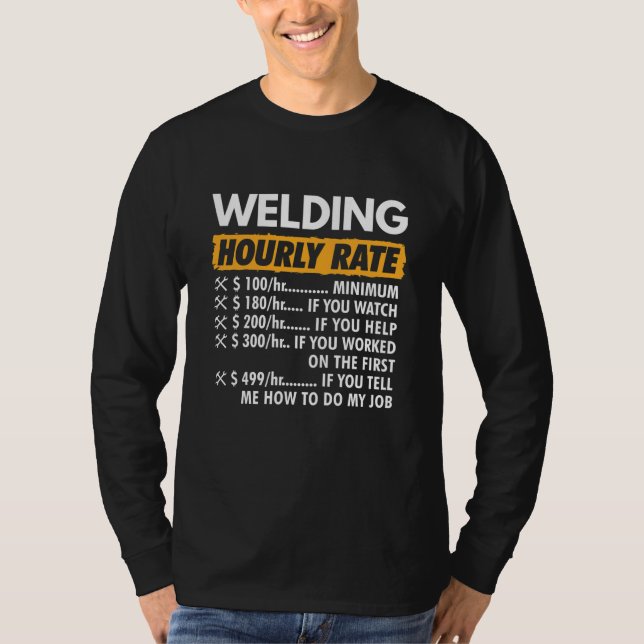 Schweißstundenrate Funny Welder Joke Welder T-Shirt (Vorderseite)