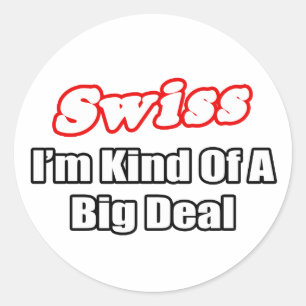 Schweizer... Big Deal Runder Aufkleber